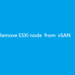 Remove ESXi node from vSAN